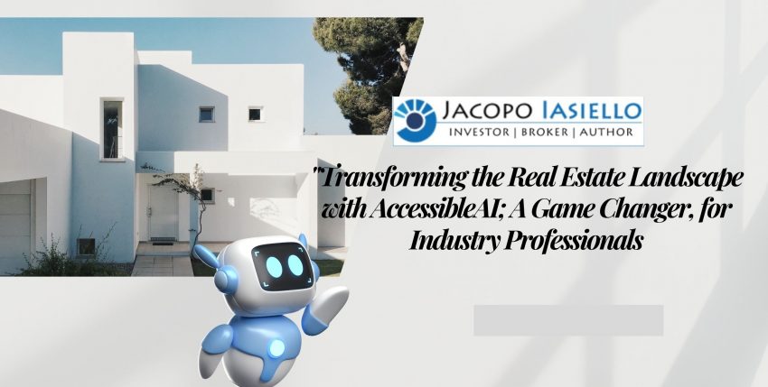 🇺🇸❤️🇮🇹 Transforming the Real Estate Landscape with AccessibleAI; A Game Changer, for Industry Professionals