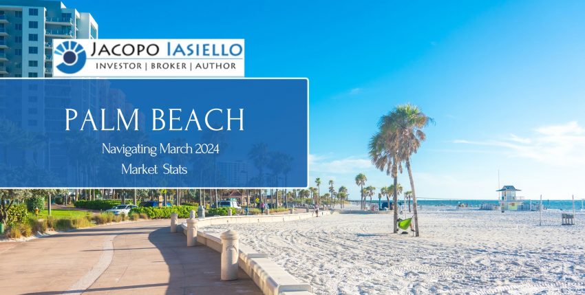 🇺🇸❤️🇮🇹 Navigating Palm Beach March 2024 Market Stats